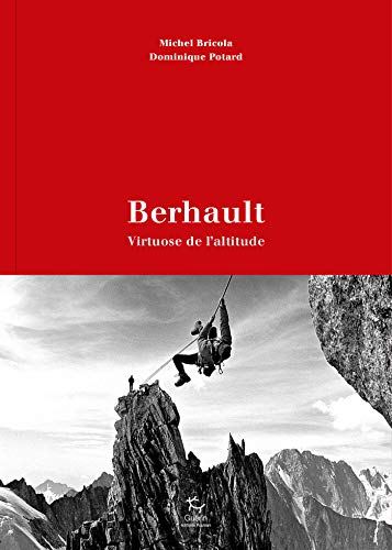 Berhault - Virtuose de l'altitude (French Edition)