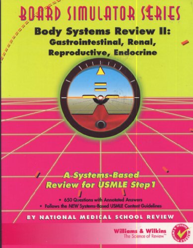 Body Systems Review II: Gastrointestinal, Renal, Reproductive, Endocrine (Board Simulator Series)