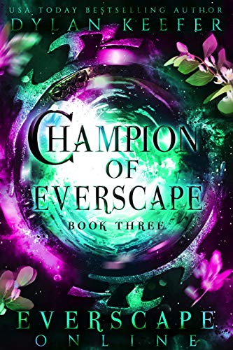 Champion of Everscape: A Fantasy GameLit LitRPG Adventure (Everscape Online Book 3) (English Edition)