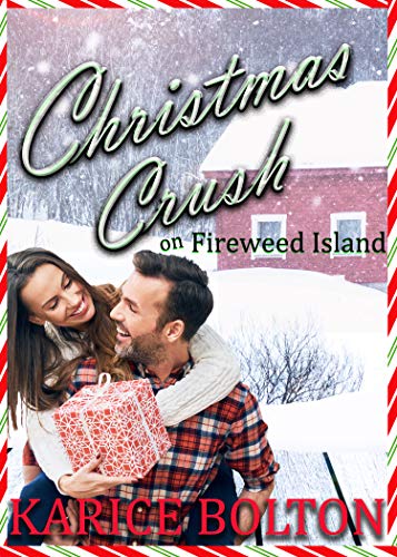 Christmas Crush on Fireweed Island: Small Town, Holiday Romance (Island County Series Book 14) (English Edition)