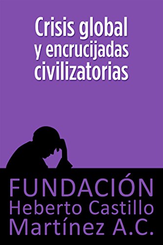 Crisis global y encrucijadas civilizatorias (Foros nº 1)