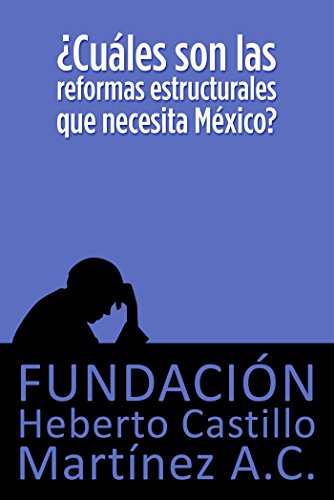 ¿Cuáles son las reformas estructurales que necesita México? (Foros nº 12)