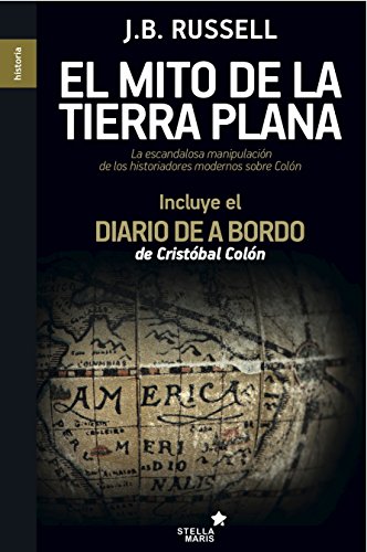 El mito de la tierra plana: La escandalosa manipulación de los historiadores modernos sobre Colón