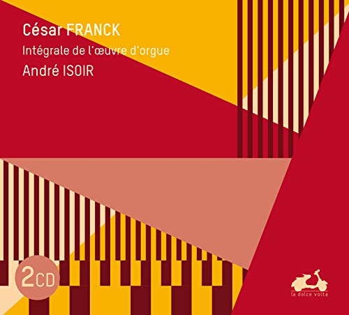 Franck / Intégrale de l'Oeuvre d'Orgue