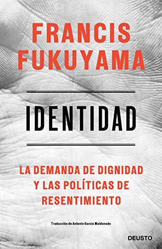 Identidad: La demanda de dignidad y las políticas de resentimiento