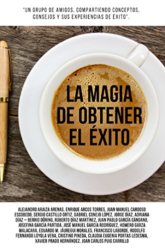 La Magia de Obtener el Éxito: Un grupo de amigos compartiendo conceptos, consejos y sus experiencias de éxito.