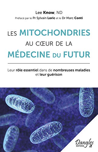 Les mitochondries au coeur de la médecine du futur : Leur rôle essentiel dans de nombreuses maladies et leur guérison