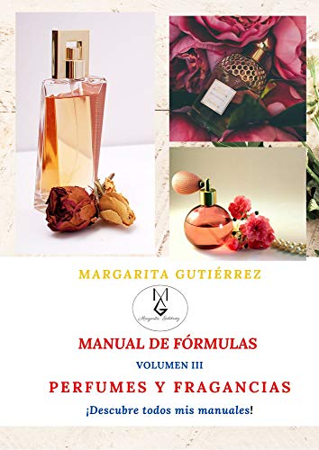 Manual de Fórmulas Volumen III: Perfumes y fragancias