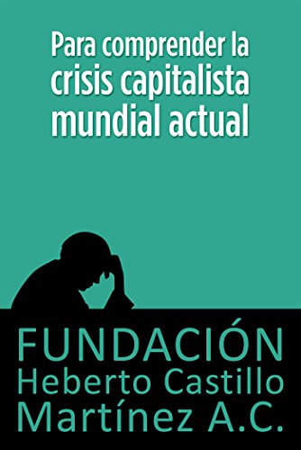 Para comprender la crisis capitalista mundial actual (Foros nº 10)