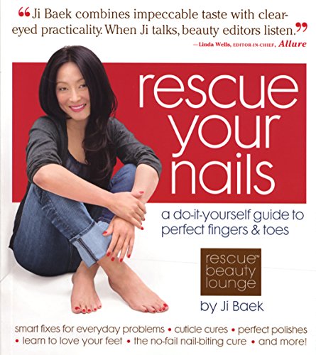 Rescue Your Nails: A Do-it-yourself Guide to Perfect Fingers and Toes (English Edition)