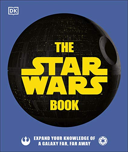 The Star Wars Book: Expand your knowledge of a galaxy far, far away (English Edition)