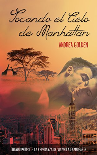 Tocando el cielo de Manhattan: (NOVELA ROMÁNTICA CONTEMPORÁNEA, AVENTURAS)