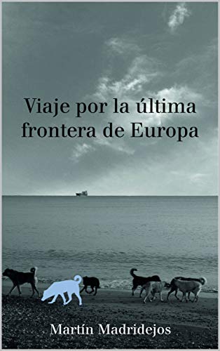 Viaje por la última frontera de Europa