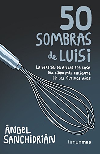 50 sombras de Luisi (Biblioteca No Ficción)