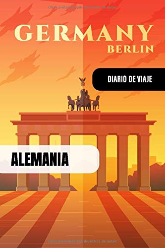 Alemania Diario de Viaje: Libro de Registro de Viajes - Cuaderno de Recuerdos de Actividades en Vacaciones para Escribir, Dibujar - Cuadrícula de Puntos, Dotted Notebook Journal A5