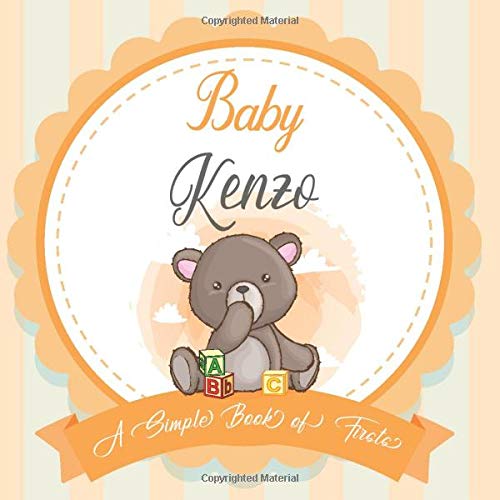 Baby Kenzo A Simple Book of Firsts: A Baby Book and the Perfect Keepsake Gift for All Your Precious First Year Memories and Milestones