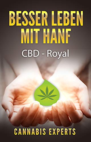 Besser leben mit Hanf: CBD - Royal (German Edition)