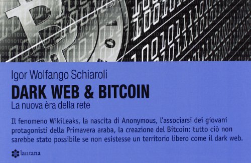 Dark web & bitcoin. La nuova era della rete (Gazometro)