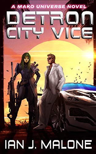 Detron City Vice: A Mako Universe Novel (English Edition)