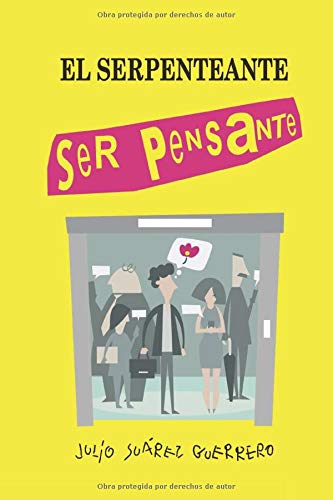 El serpenteante ser pensante: El feliz libro de la desesperanza Millennial