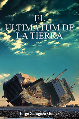 El ultimátum de la Tierra: libro de aventuras, suspense y fantasía con un trasfondo medioambiental