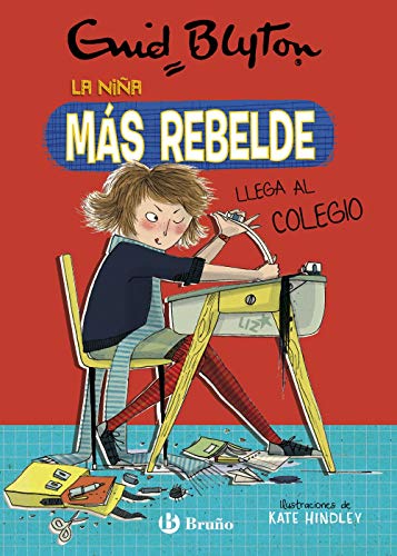 Enid Blyton. La niña más rebelde, 1. La niña más rebelde llega al colegio (Castellano - A PARTIR DE 10 AÑOS - PERSONAJES Y SERIES - Enid Blyton. La niña más rebelde)