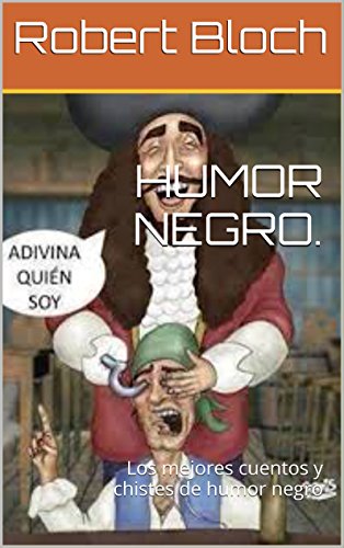 HUMOR NEGRO.: Los mejores cuentos y chistes de humor negro