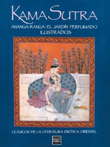 Kama sutra * ananga-ranga * el jardin perfumado