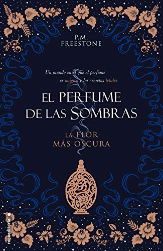 La flor más oscura. El perfume de las sombras Vol. I (Roca Juvenil nº 1)