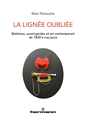 La lignée oubliée: Bohèmes, avant-gardes et art contemporain (de 1830 à nos jours) (HR.HORS COLLECT)