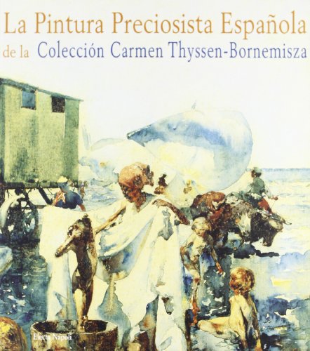 La pintura preciosista espanola de la colleción Carmen Thyssen-Bornemisza (Valencia, 1999). Ediz. spagnola e inglese