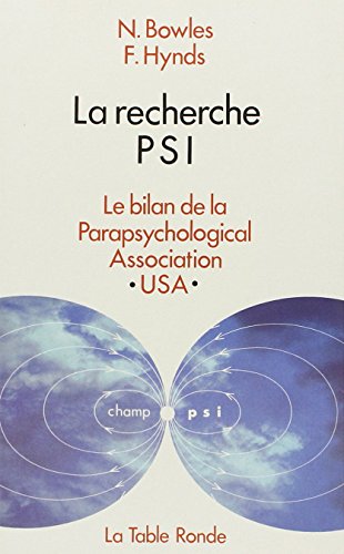 La recherche Psi: Le bilan de la Parapsychological Association - USA - (Champ psi)