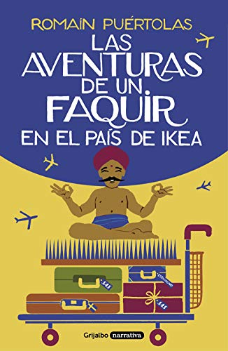 Las aventuras de un faquir en el país de Ikea (Grijalbo Narrativa)