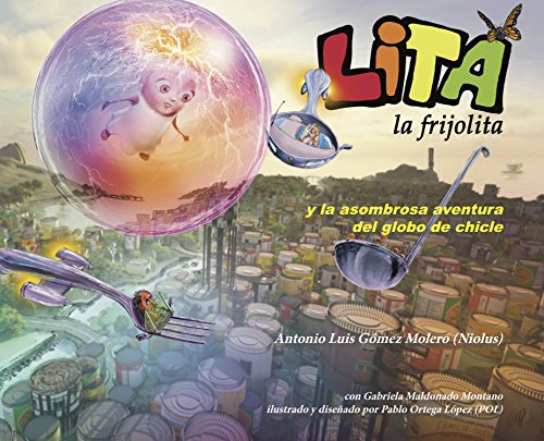 LITA la frijolita y la asombrosa aventura del globo de chicle