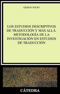 Los Estudios Descriptivos de Traducción y más allá. Metodología de la investigación en Estudios de Traducción (Lingüística) de Gideon Toury (30 ago 2004) Tapa blanda