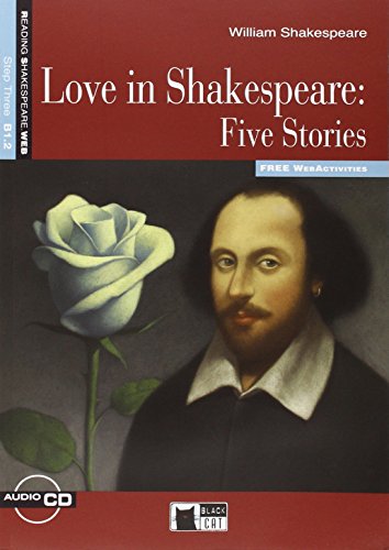 LOVE IN SHAKESPEARE FIVE STORIES +CD STEP THREE B1.2 (Reading and training)