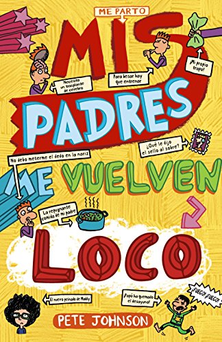 Mis padres me vuelven loco (Castellano - A PARTIR DE 12 AÑOS - NARRATIVA - Mis padres y yo)