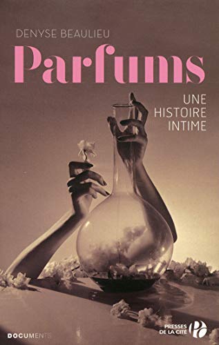 Parfums : Une histoire intime (Documents) (French Edition)