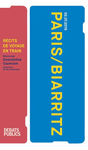 Paris / Biarritz 02.07.2019: Récits de voyage en train (French Edition)