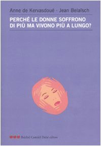 Perché le donne soffrono di più ma vivono più a lungo? (Le mele)