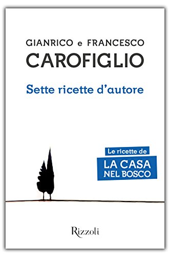 Sette ricette d'autore: Le ricette de La casa nel bosco (Italian Edition)