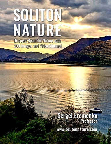 Soliton Nature: Discover Beautiful Nature with 200 Images and Video Channel (English Edition)