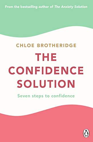 The Confidence Solution: Seven Steps to Confidence (English Edition)