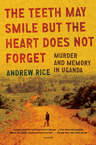 The Teeth May Smile but the Heart Does Not Forget: Murder and Memory in Uganda (English Edition)