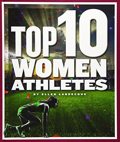 Top 10 Women Athletes (Top 10 in Sports)