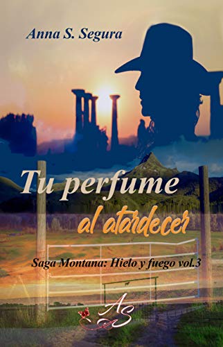 Tu perfume al atardecer (Saga. Hielo y fuego nº 3)