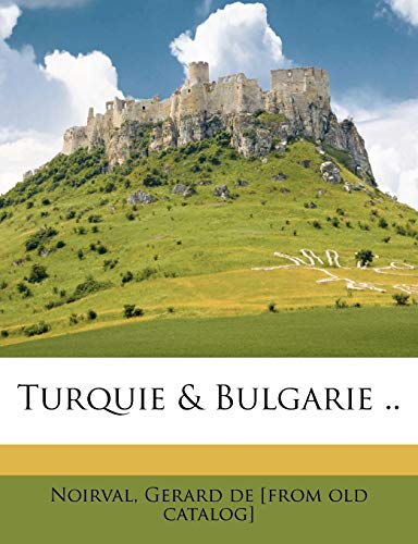 Turquie & Bulgarie ..