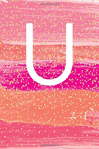 U: Monogram Letter U Notebook Pretty Blush Pink & Gold Cute Glitter Confetti Initial Blank Lined Writing Note book Journal for Girls, Kids & Women (Pink & Gold Glitter)