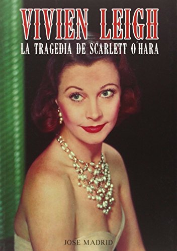 Vivien Leigh. La Tragedia De Scarlett O'Hara (Cine (t & B))