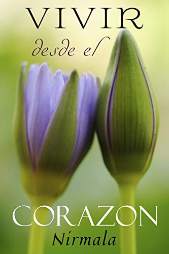 Vivir Desde el Corazon: (Living from the Heart)